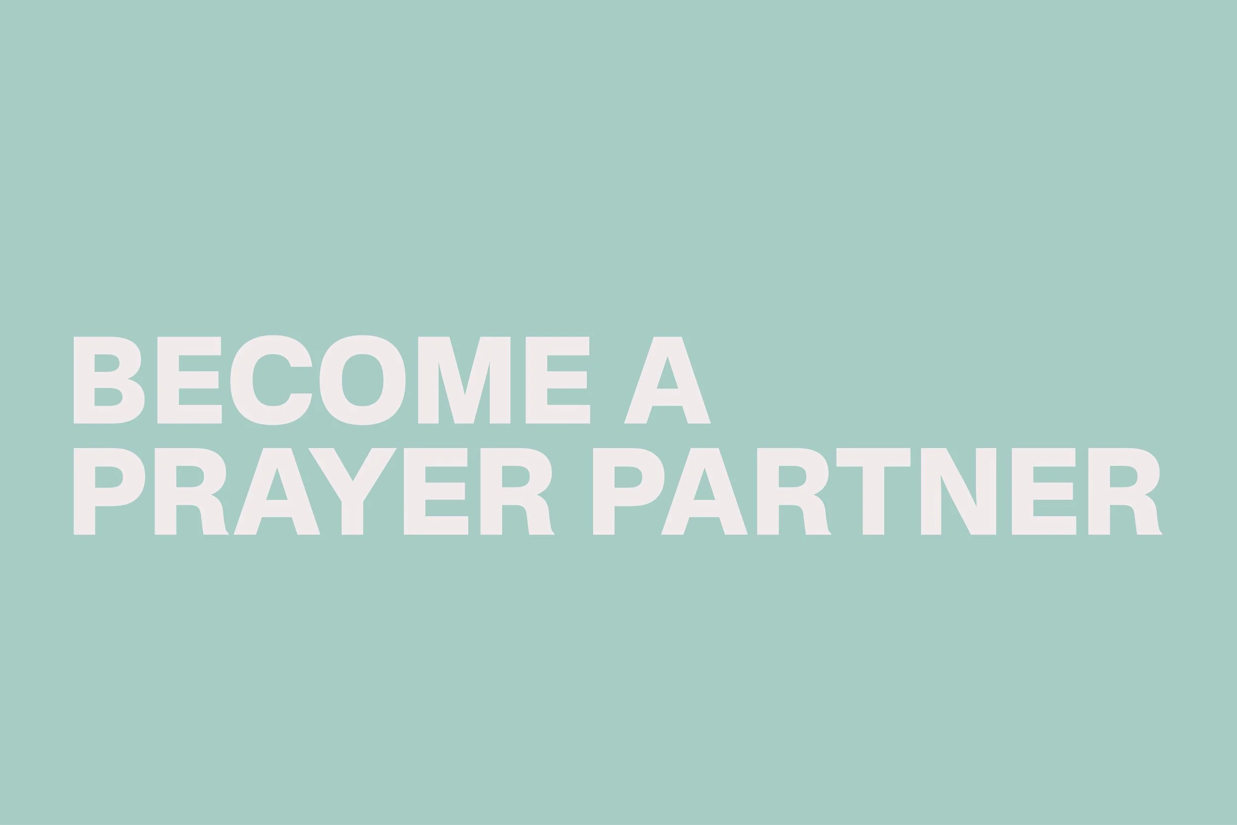 Become a Prayer Partner