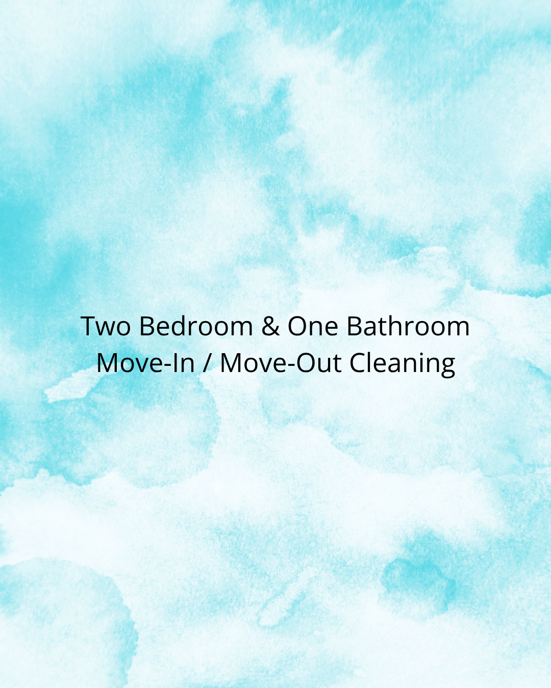 Two Bedroom & One Bathroom Move-In / Move-Out Cleaning