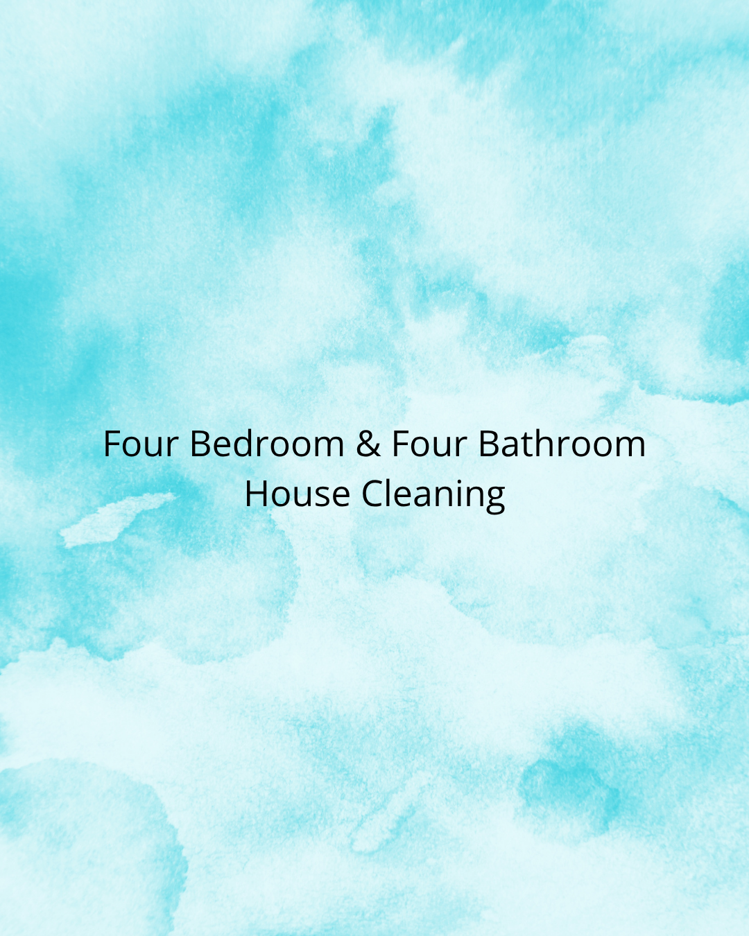 Four Bedroom & Four Bathroom House Cleaning