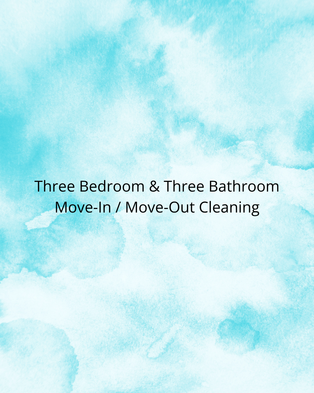 Three Bedroom & Three Bathroom Move-In / Move-Out Cleaning