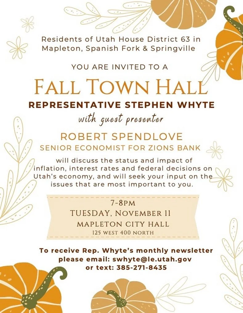 Everyone in our House District 63 in Mapleton, Spanish Fork and Springville is invited to my Fall Town Hall TOMORROW, TUES, NOV 11 where Robert Spendlove, Senior Economist for Zions Bank, and I will provide updates on the status and impact of inflati