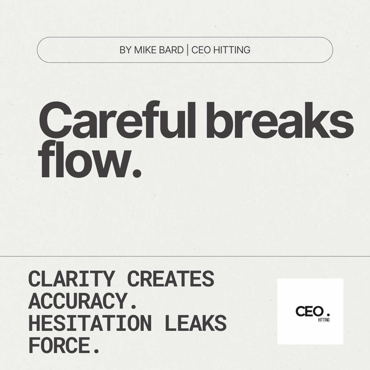 Careful breaks flow