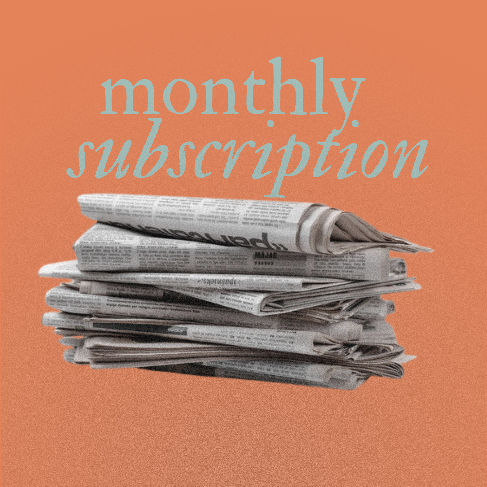 Monthly Print Subscription