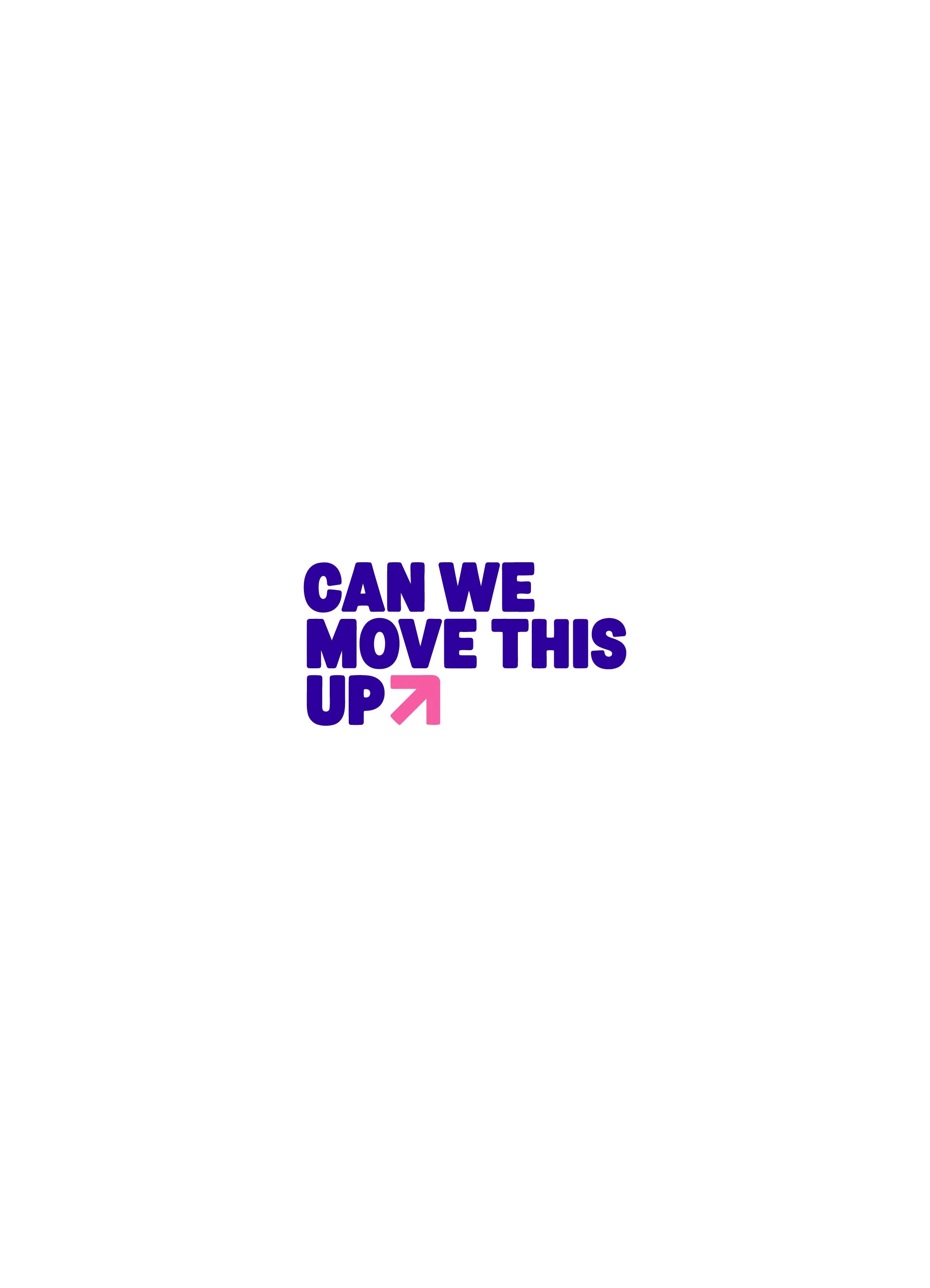 Can We Move This Up? Brand Kit
