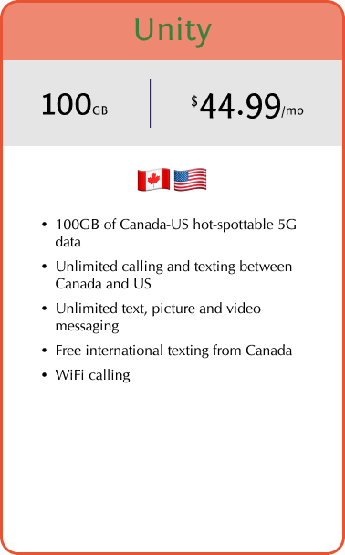 Advertisement for a mobile phone plan called 'Unity' featuring 100 GB of data for $44.99 per month, offering Canada-US 5G hotspot, unlimited calling and texting, international texting, and WiFi calling, with flags of Canada and the United States.