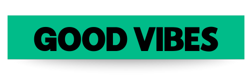 Text graphic with the phrase 'GOOD VIBES' in bold black letters on a teal background with a black border.
