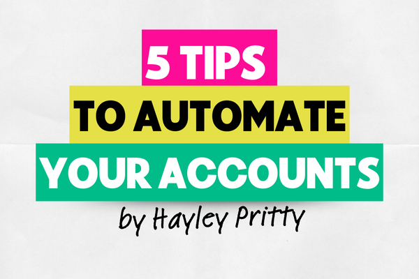 5 TIPS TO AUTOMATE YOUR ACCOUNTS