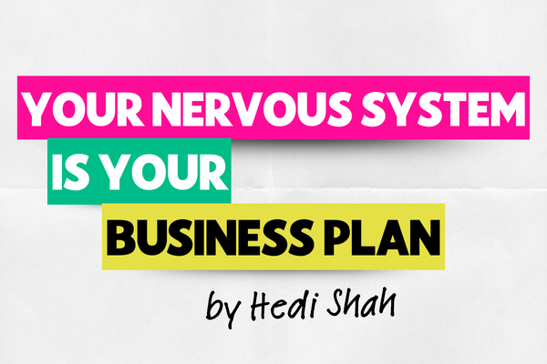 Your Nervous System Is Your Business Plan