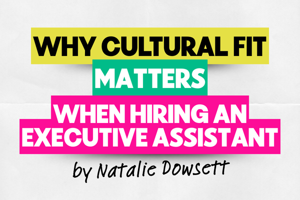 Why Cultural Fit Matters When Hiring an Executive Assistant