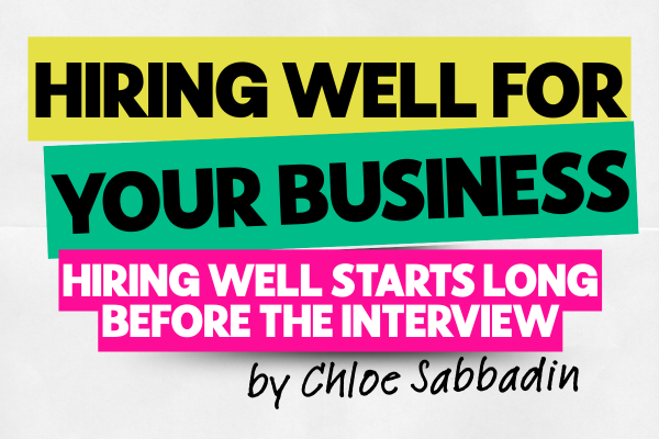 Hiring well for your business