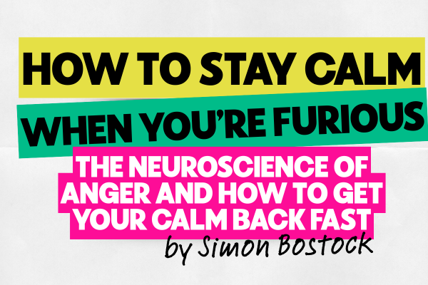 How to Stay Calm When You’re Furious