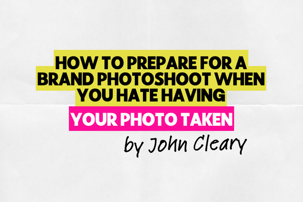 How to prepare for a brand photoshoot when you hate having your photo taken