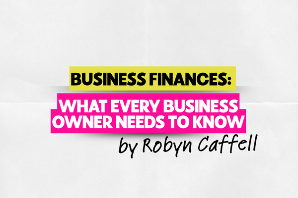 Business Finances: What Every Business Owner Needs to Know