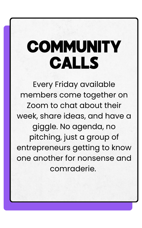Informational poster about weekly community group calls on Zoom for entrepreneurs to chat, share ideas, and connect casually.