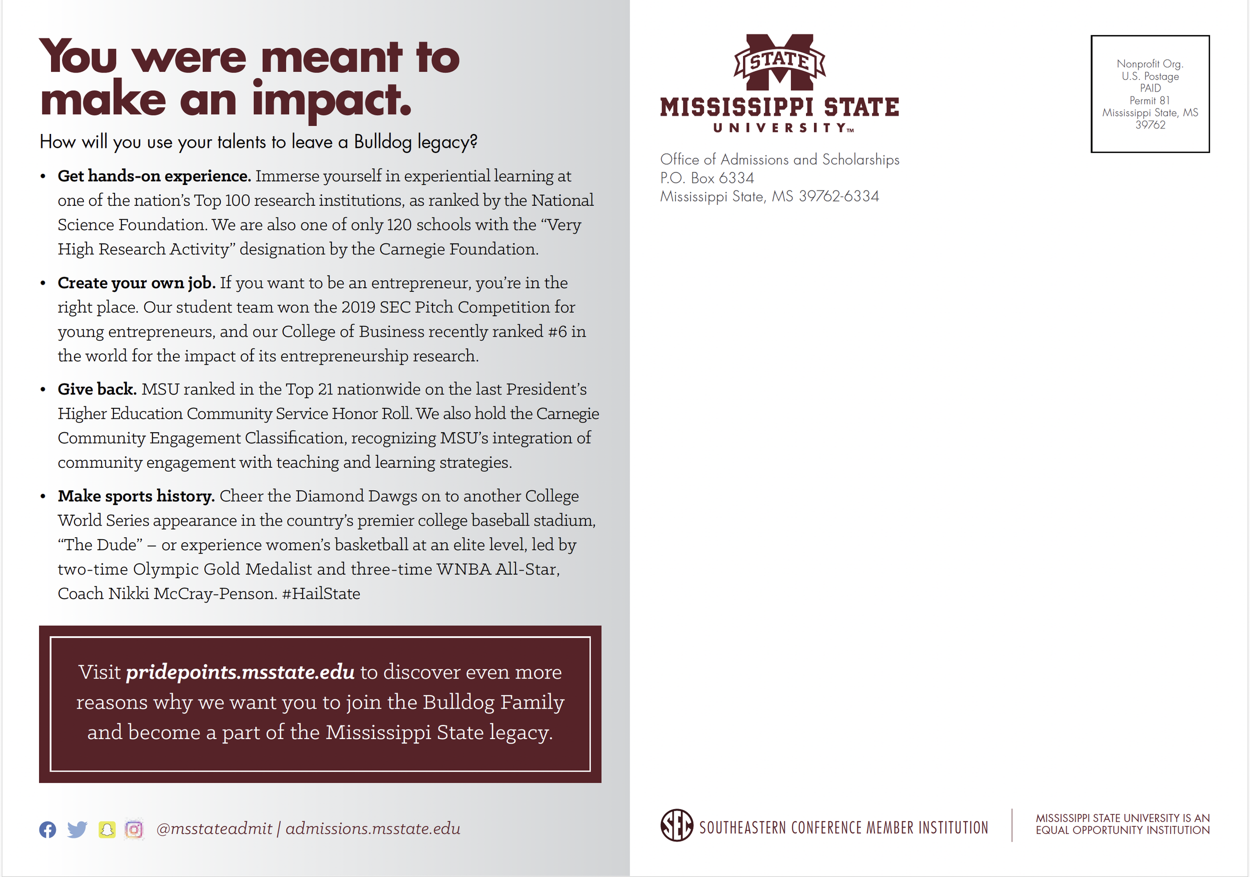 MISSISSIPPI STATE UNIVERSITY

Working smarter together. Ad5 expands PTK’s in-house capabilities to solve problems, grow the brand, and promote the many benefits of community colleges.