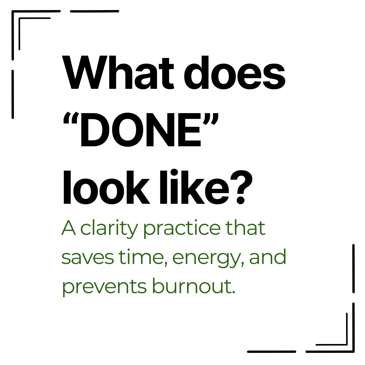 What does DONE look like?