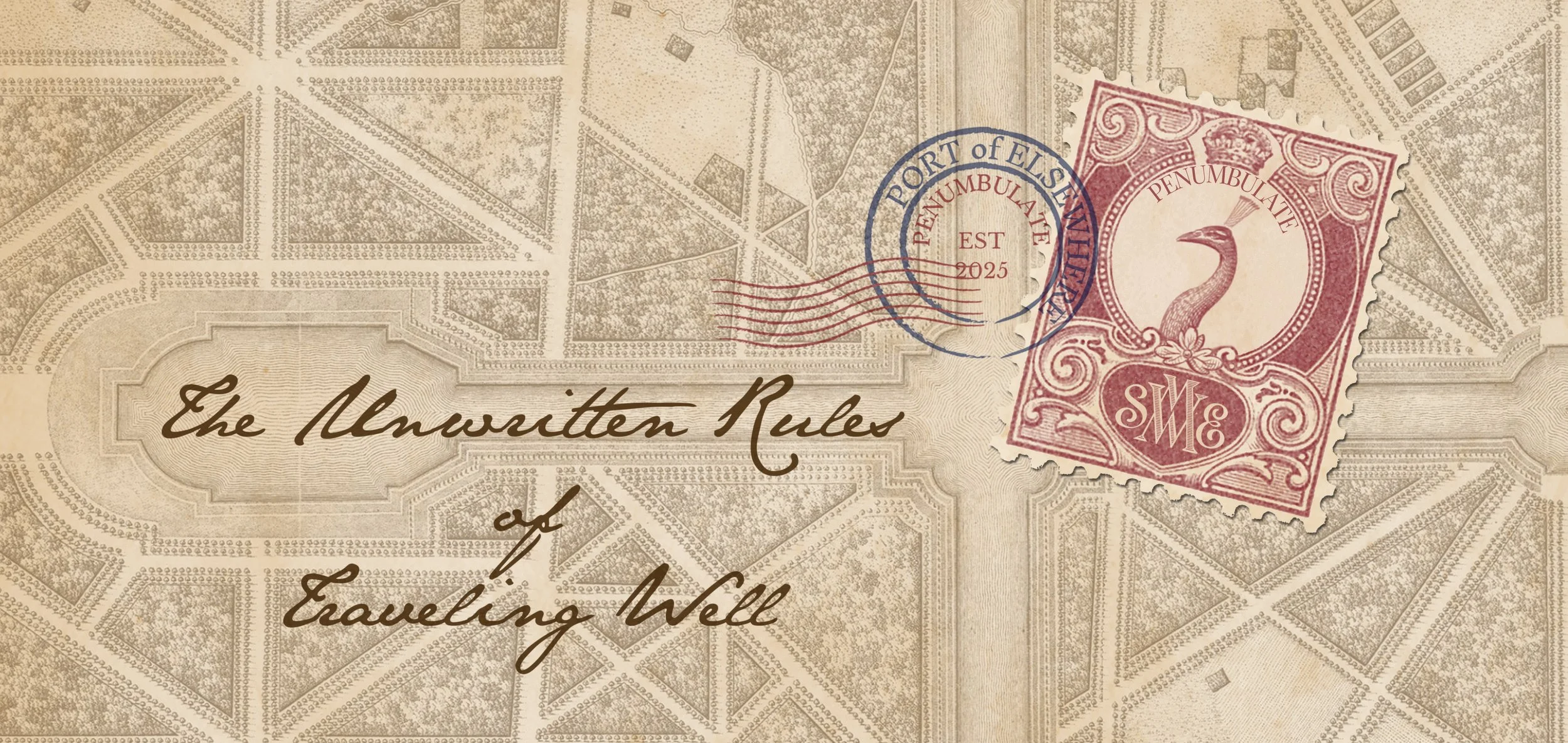 A sepia map of the gardens of Versailles with a red stamp with a peacock &  SEMW in an antique style with Penumbulate. A cancel mark in blue says Port of Elsewhere & Penumbulate EST 2025. The Unwritten Rules of Traveling Well in sepia script
