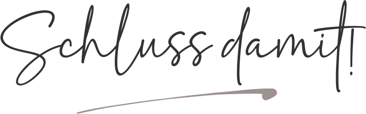 Unterstrichener Schriftzug "Schluss damit!"