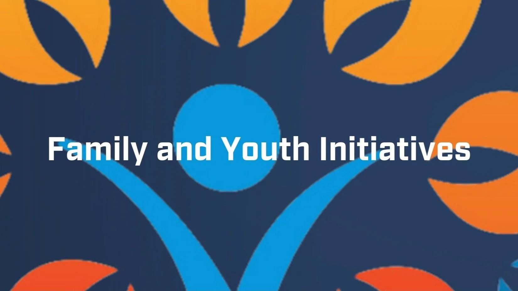 Family and Youth Initiatives
