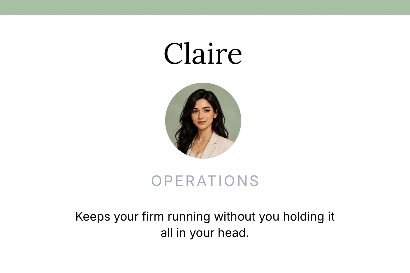 Claire, Operations: keeps your firm running without you holding it all in your head.