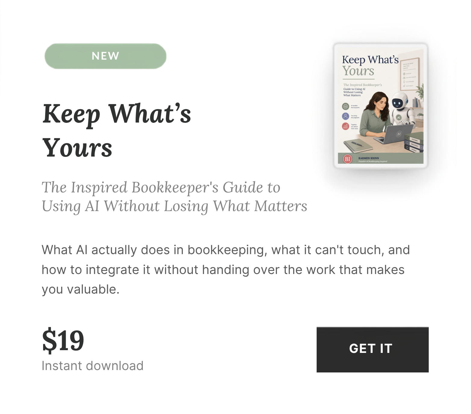 Keep What's Yours, The Inspired Bookkeeper's Guide to Using AI Without Losing What Matters, $19, instant download, by Karmen Krinn