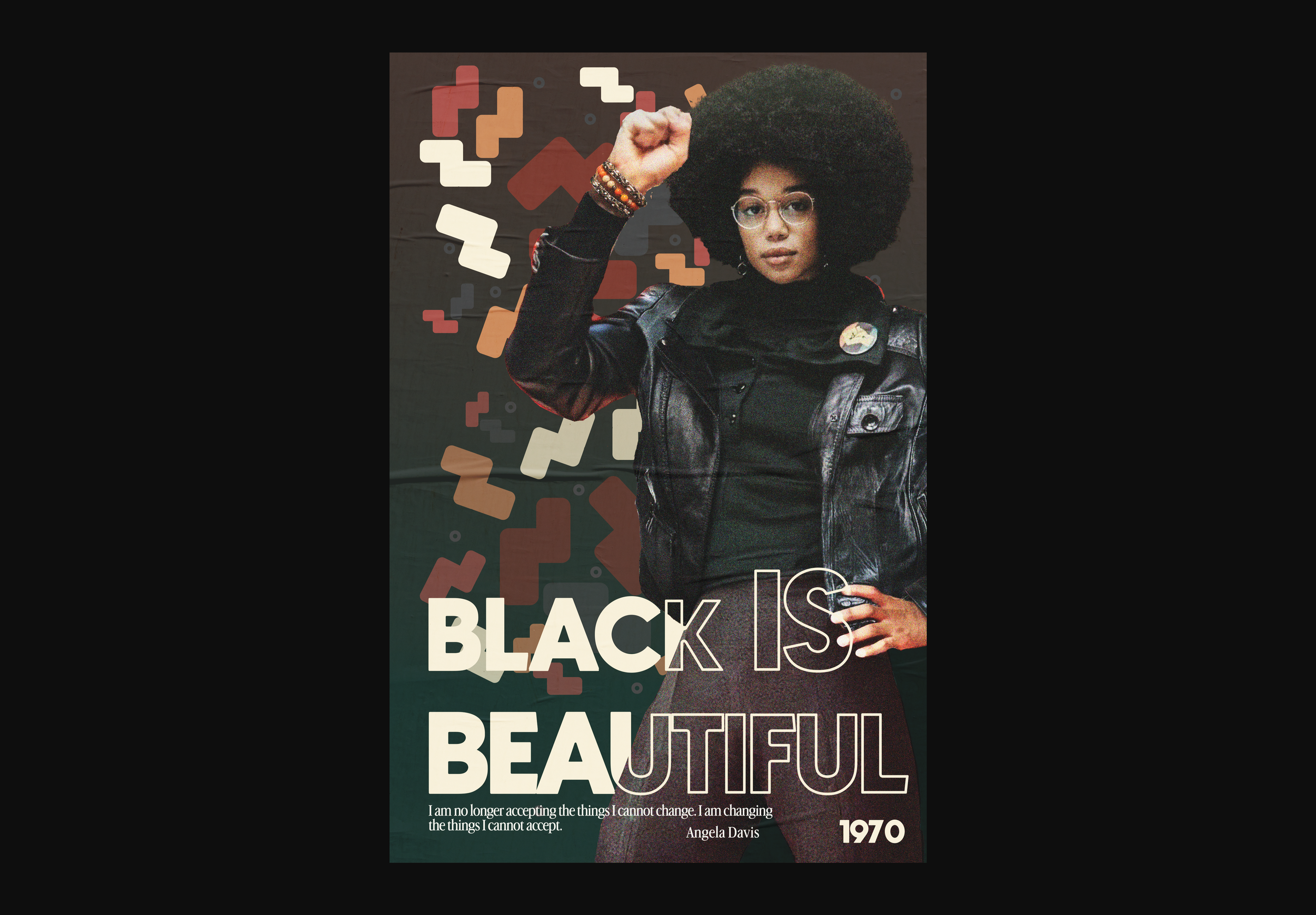 A woman with an afro hairstyle, wearing glasses, a black leather jacket, and a black top, with one hand on her hip and other raised in a fist. There is stylized text that reads "BLACK IS BEAUTIFUL" and a quote by Angela Davis, "I am no longer accepti