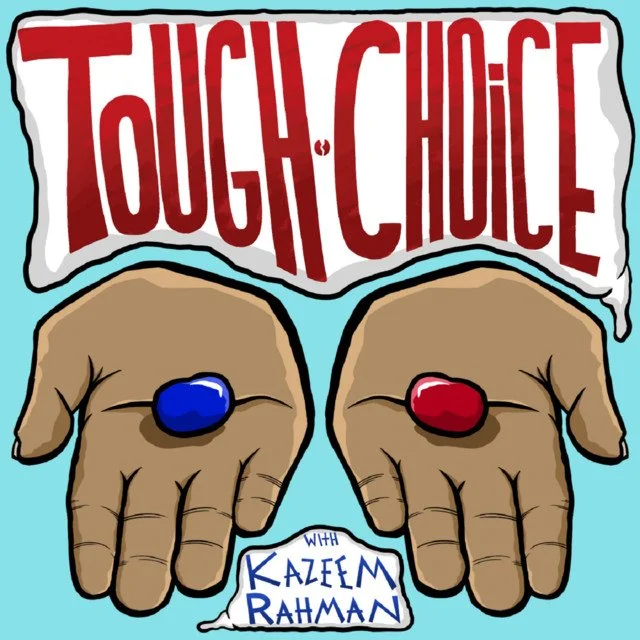 Illustration of two hands with blue and red pills on fingers, with a speech bubble reading 'Tough Choice' and a note saying 'With Kazem Rahman'.