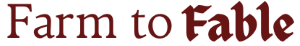 Logo with the text 'Farm to Fable' in red font.
