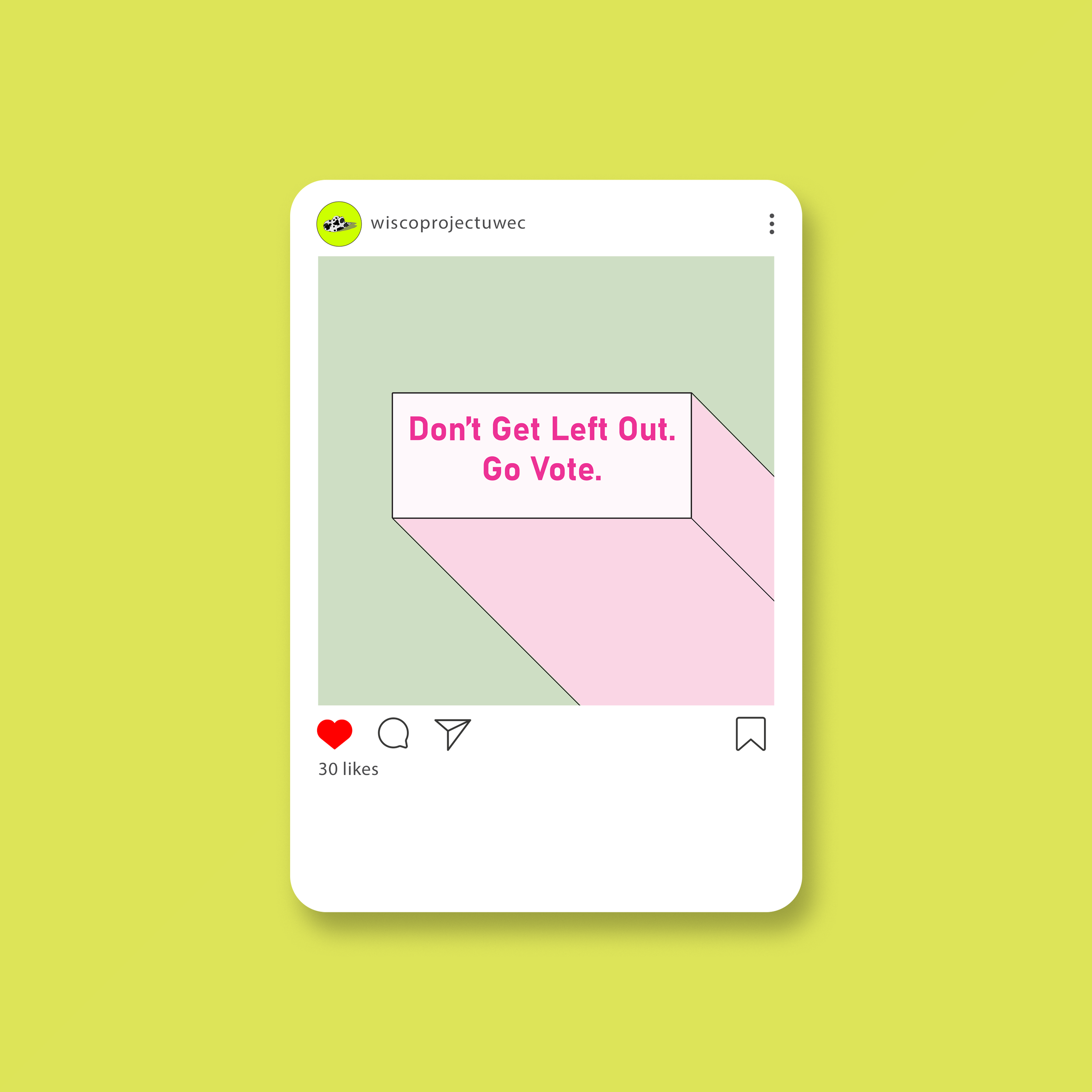 Social media post with a light green background face with a pink shadow, featuring a message in pink text that says, "Don't Get Left Out. Go Vote."