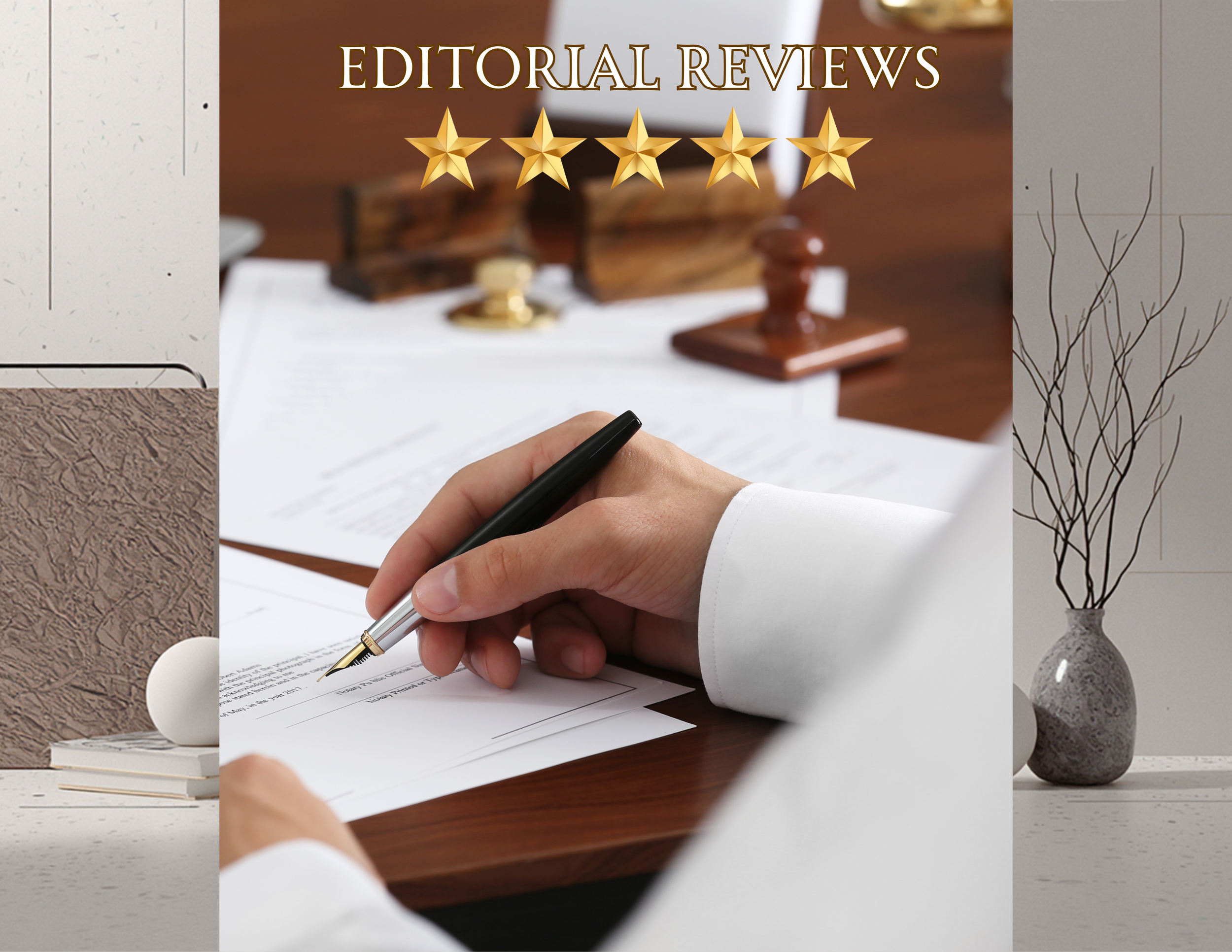 Person signing a document at a desk with a pen, with blurred background having decorative objects and a wooden surface, and a digital overlay showing a five-star review and the words 'EDITORIAL REVIEWS'.