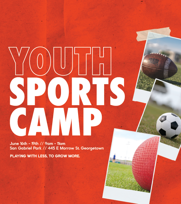 Flyer for Youth Sports Camp with dates June 16th to 19th from 9 am to 11 am at San Gabriel Park, 445 E Morrow St. Georgetown. The flyer features images of a football, a soccer ball, and a golf ball on a grassy field. The background is orange with white and red text emphasizing playing with less to grow more.