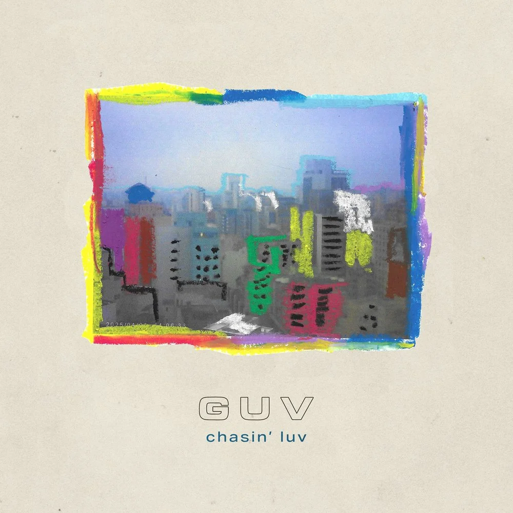 GUV - CHASIN' LOVE (SONGWRITER/PRODUCER/GUITAR)