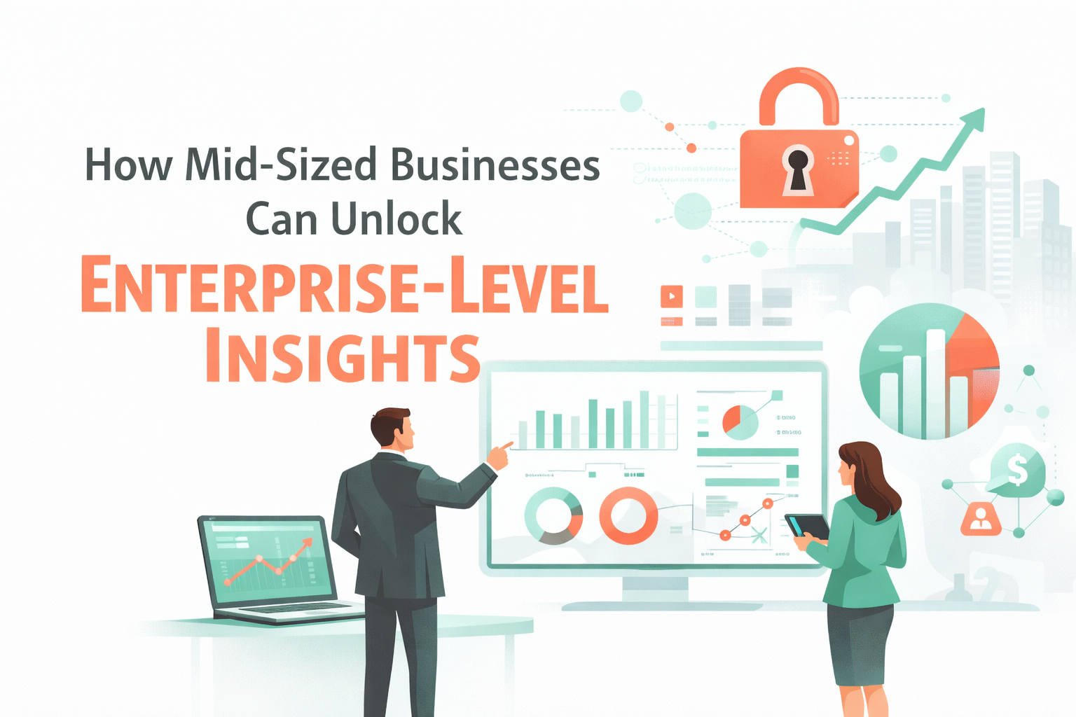 How Mid-Sized Businesses Can Unlock Enterprise-Level Insights