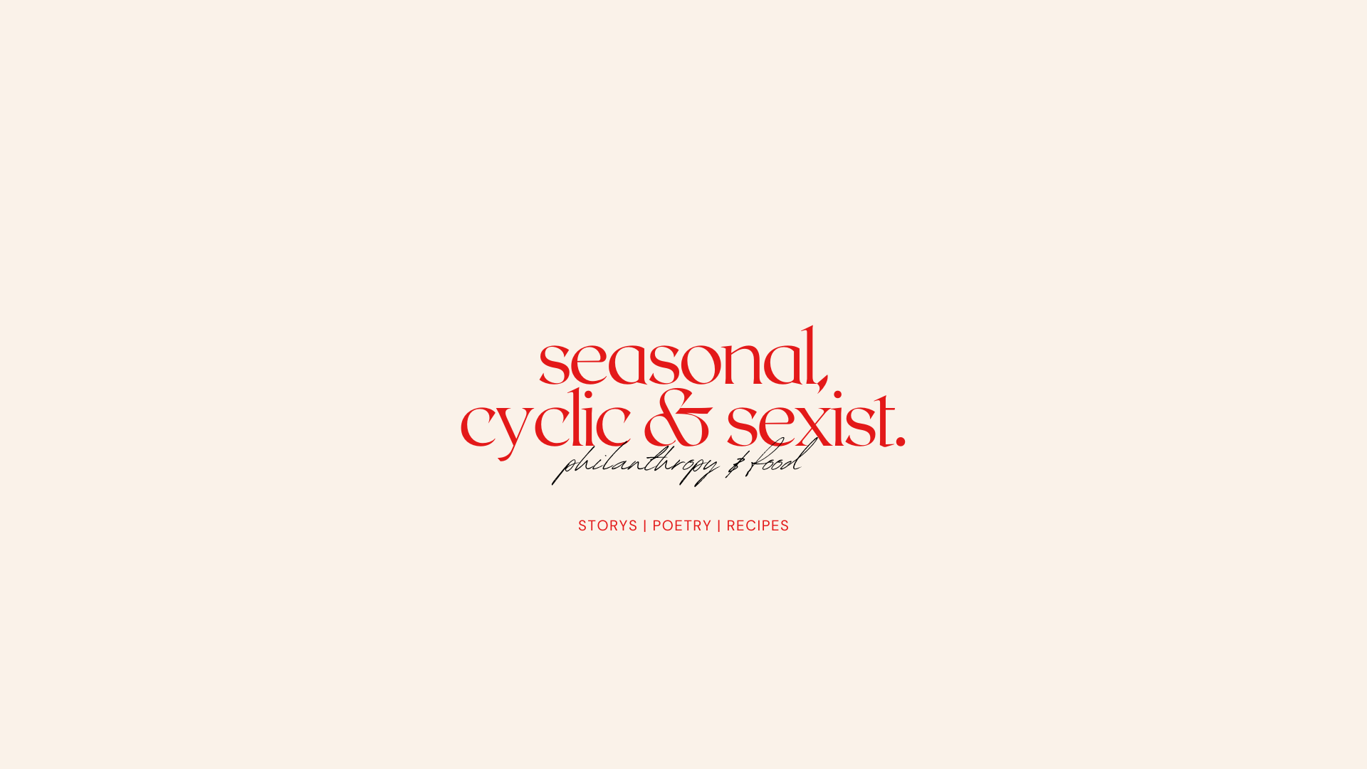 Copy of Copy of seasonal, cyclic & sexist. (1920 x 1080 px).png
