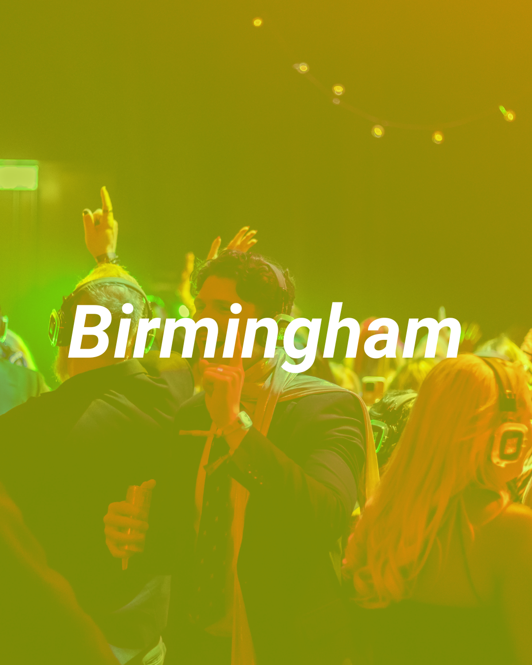 People dancing at a party with colorful lighting and wearing headphones, with the word 'Birmingham' overlaid.