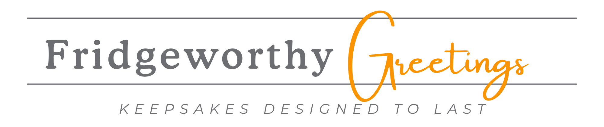 Logo for 'Fridgeworthy Greetings' with the tagline 'Keepsakes Designed to Last' for a Canadian company who specializes in custom photo magnets and high-end stationary.