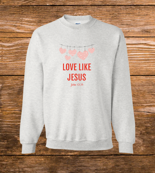 Love Like Jesus SweatShirt