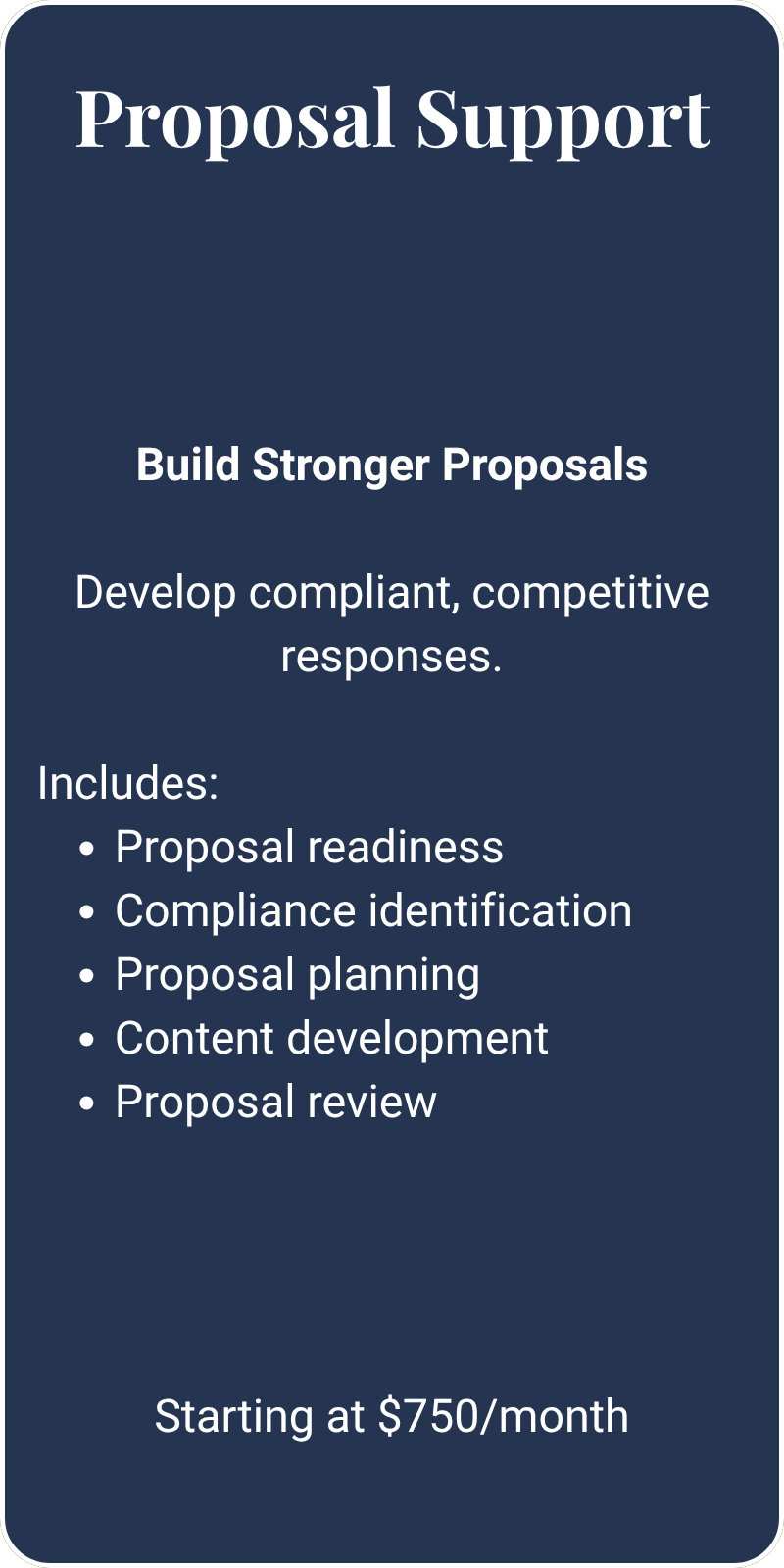 A flyer titled 'Proposal Support' with a dark blue background, listing services to develop stronger proposals, including proposal readiness, compliance, planning, content development, and review, with pricing starting at $750/month.