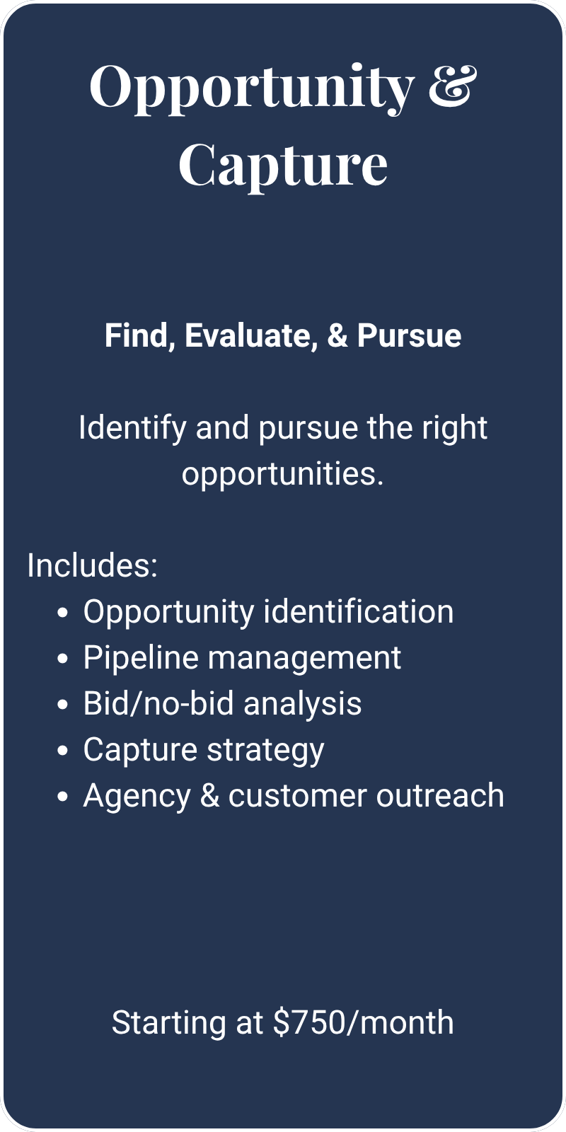 A dark blue promotional flyer with white text about opportunity and capture services, listing features like opportunity identification, pipeline management, bid analysis, capture strategy, and outreach, with pricing starting at $750/month.