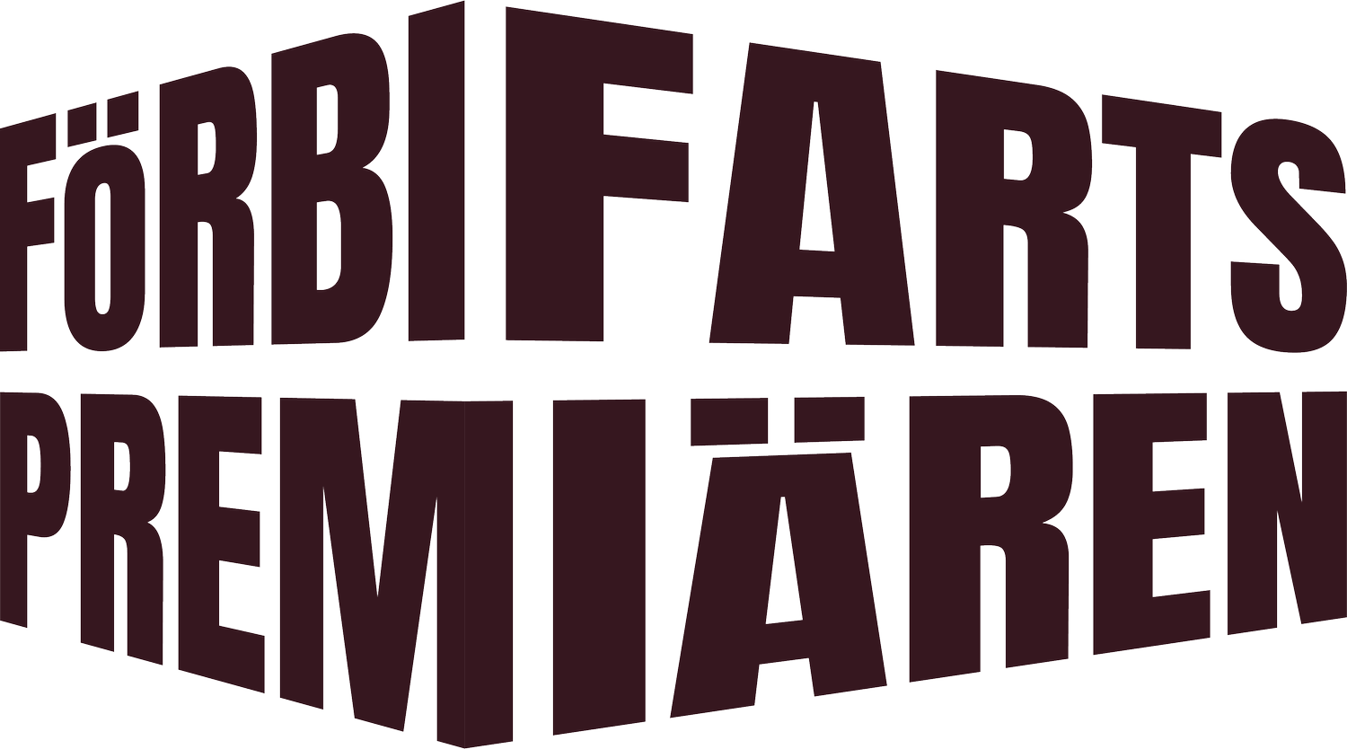 FÖRBIFARTS PREMIÄREN