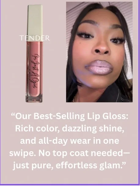 A lip gloss tube labeled 'TENDER' next to a woman with shiny, glossy lips. Text describes the lip gloss as a best-seller with rich color and dazzling shine, requiring no top coat for an effortless, glamorous look.