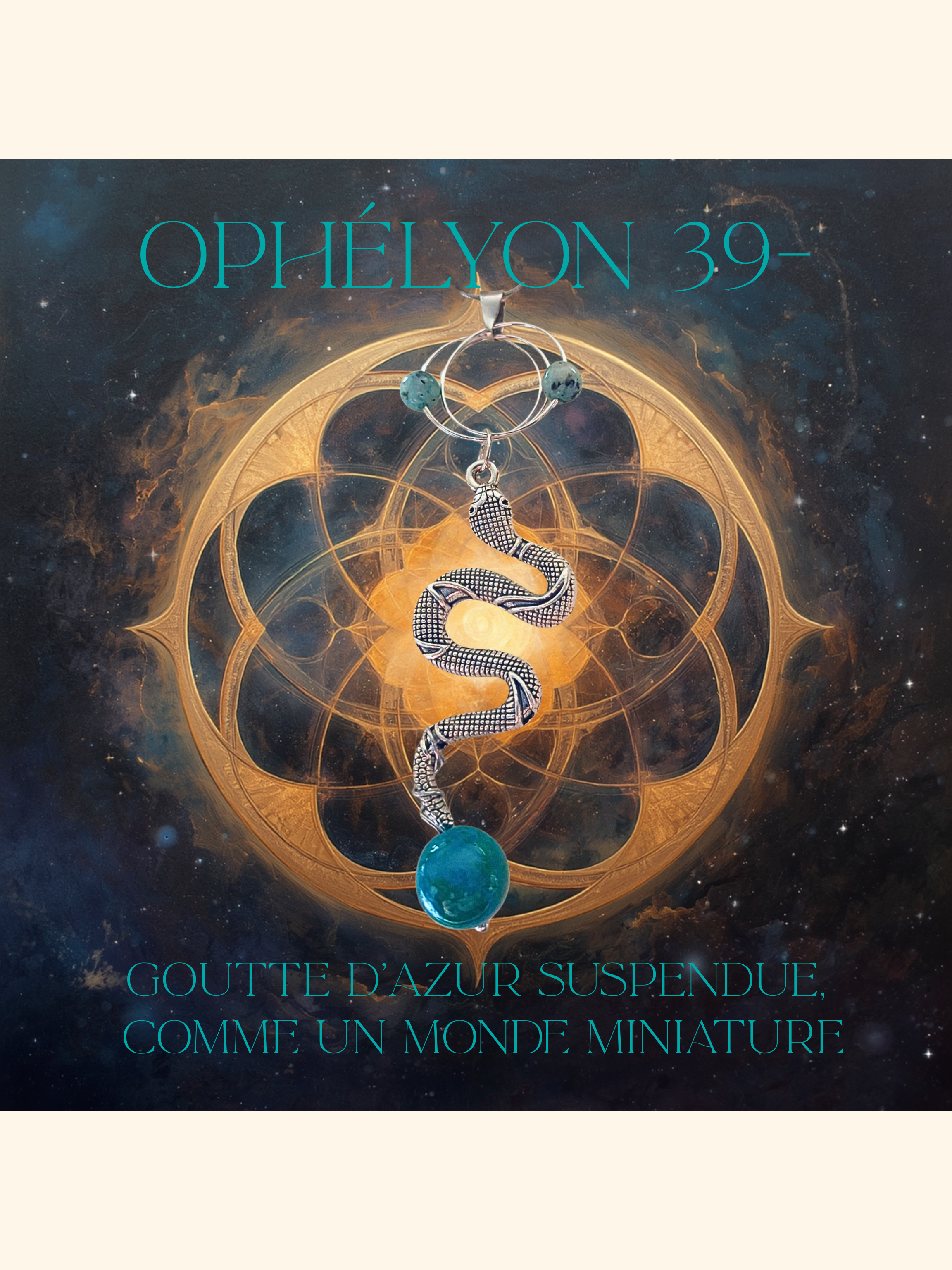 art39 - Ophélyon 39-goutte d’azur suspendue, comme un monde miniature.png
