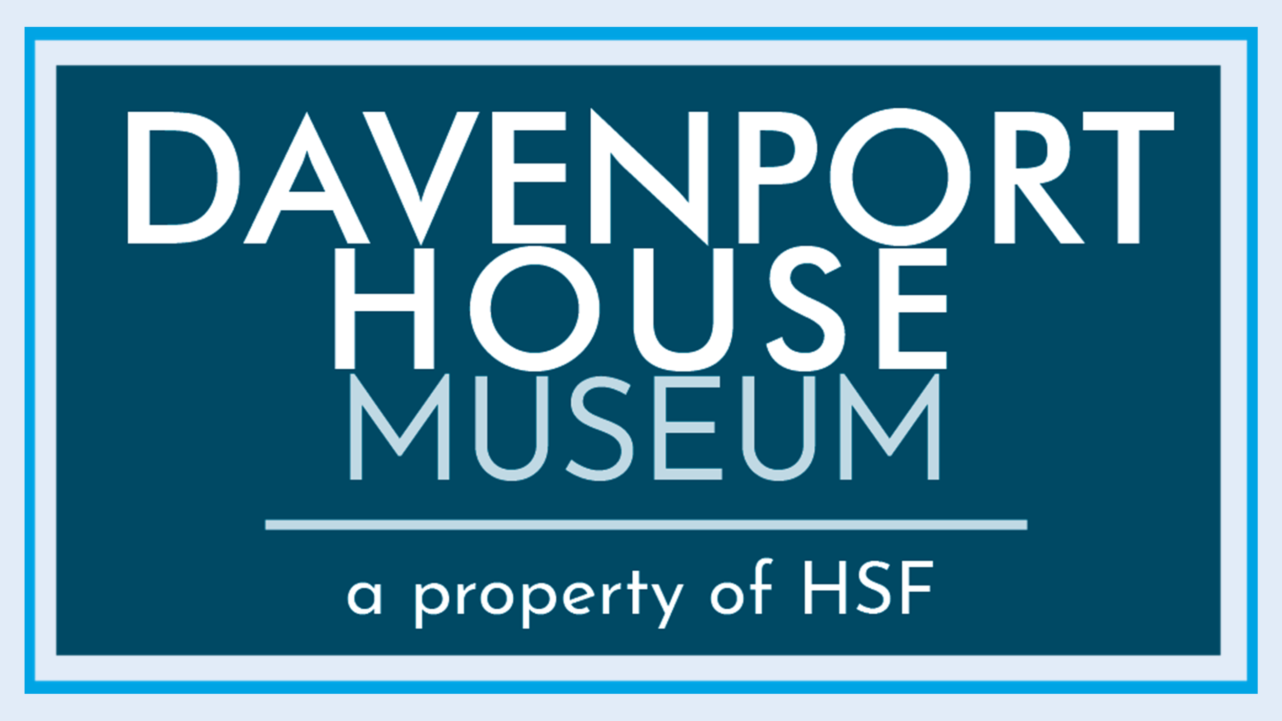 Sign for Davenport House Museum with text in white against a dark blue background, framed by a light blue border, credits HSF.