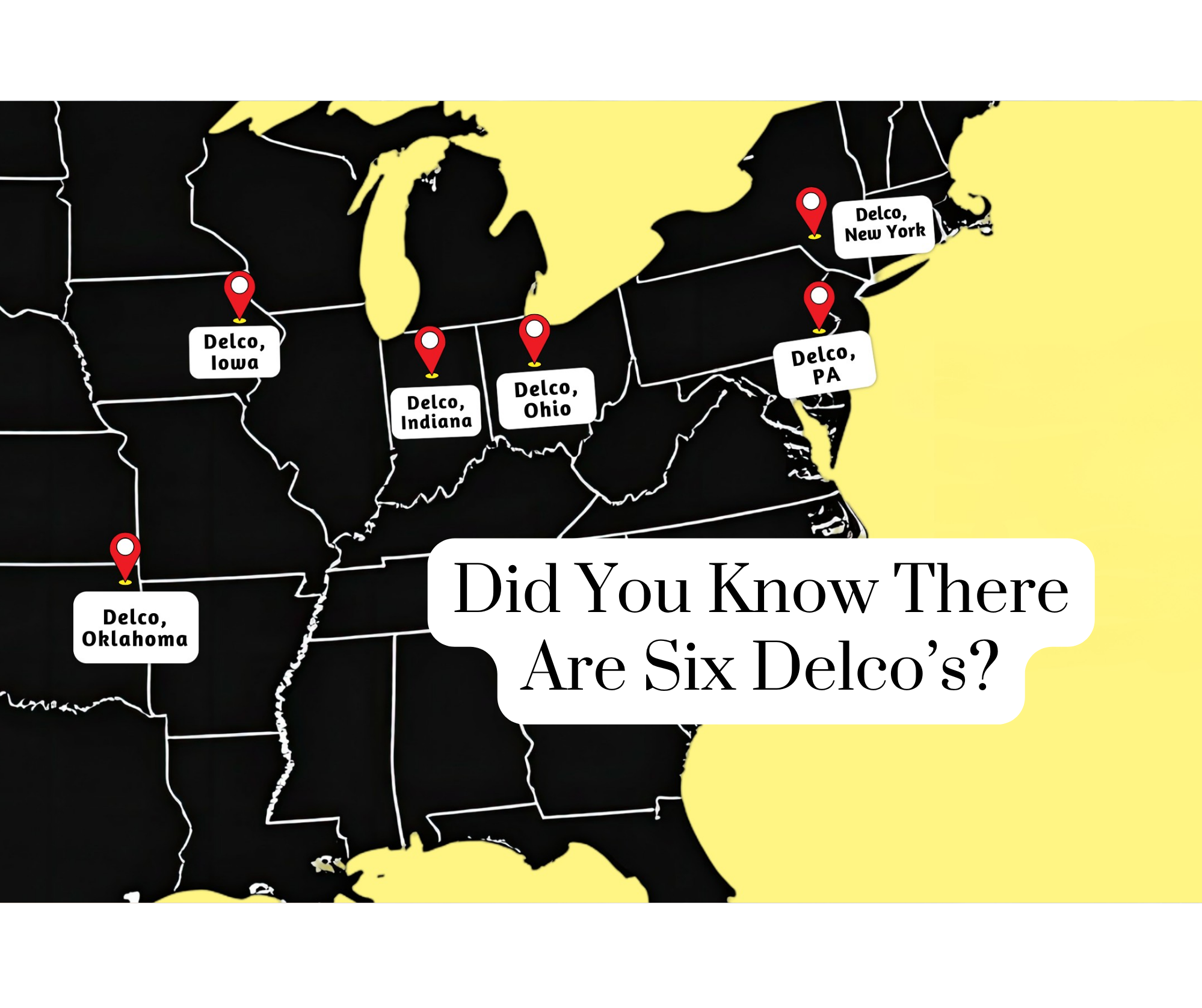Did You Know There Are Six Delco’s?
