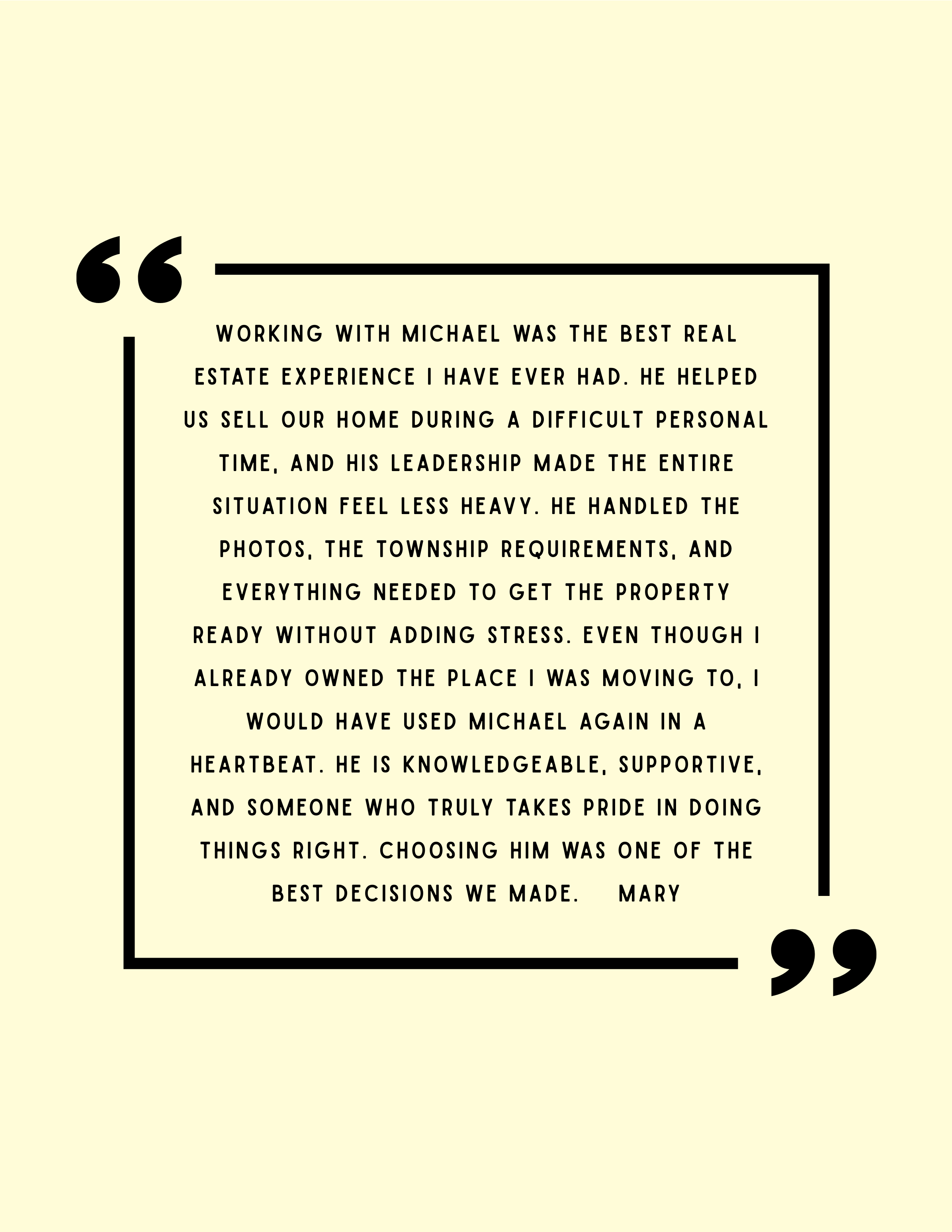 Quote about working with Michael, praising his leadership and support during selling a home, on a light yellow background with black text and quotation marks.