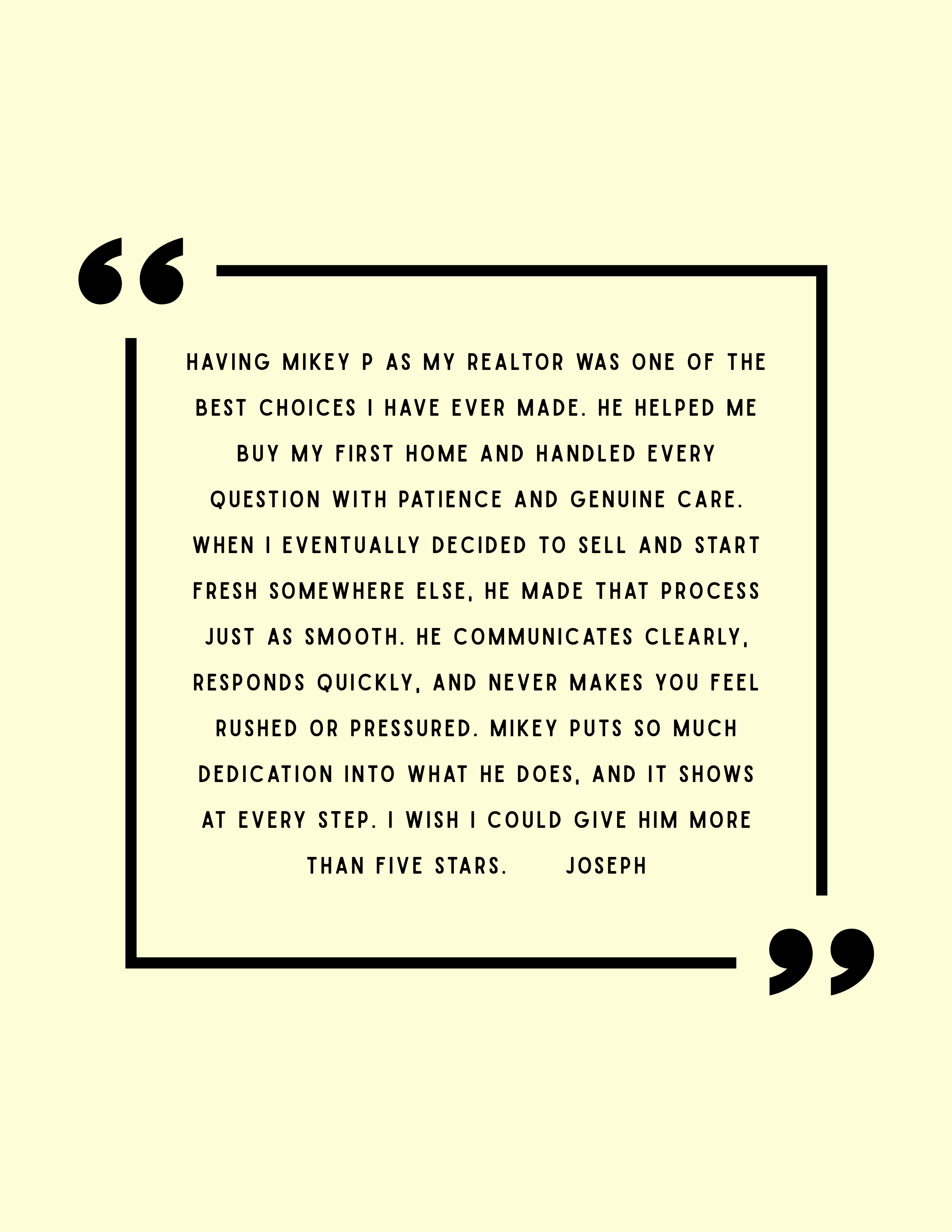 Quote praising Mikey P as a realtor, highlighting patience, clear communication, dedication, and positive experience. The top Philly Realtor when you're searching for Philadelphia Real Estate and Delco Real Estate!