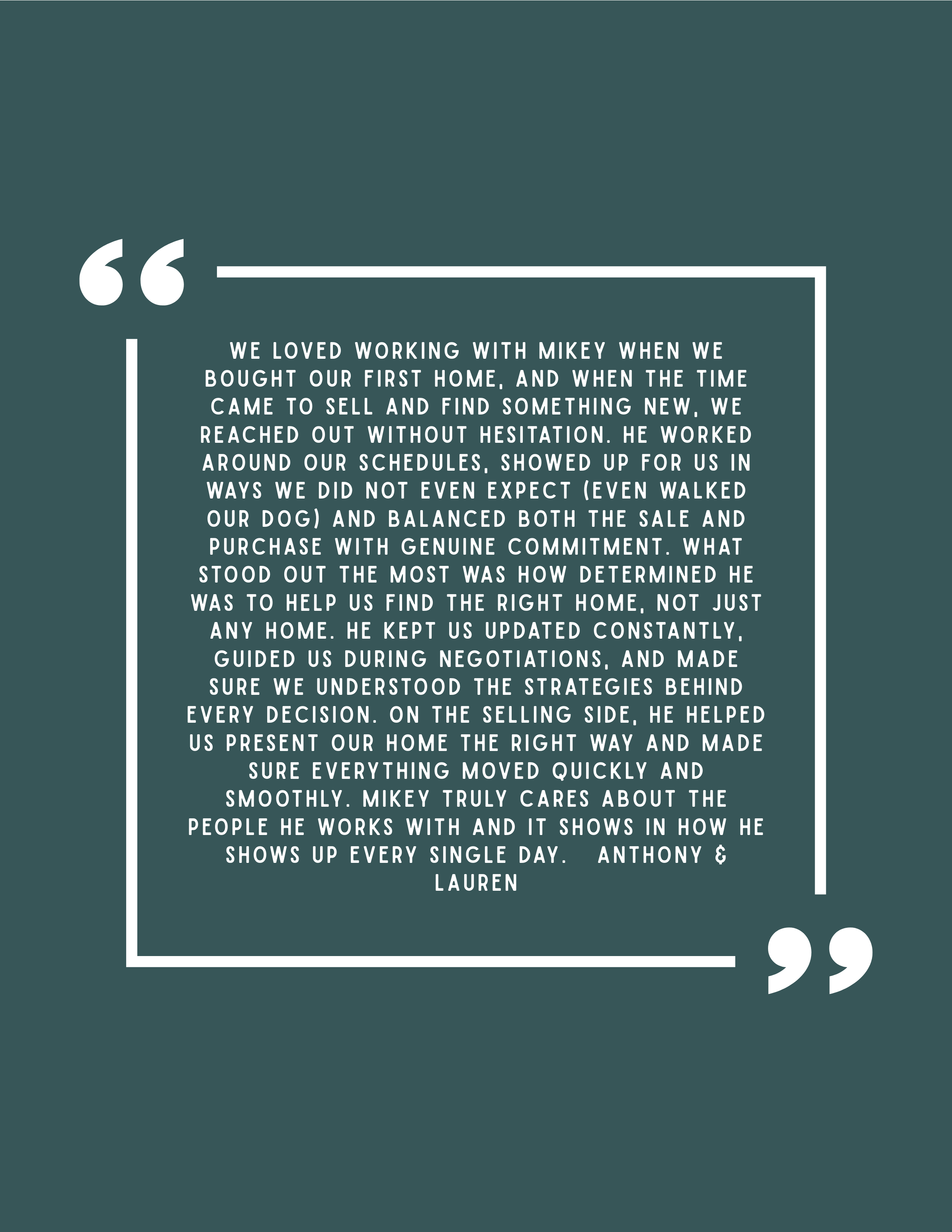Testimonial quote about working with Mikey on buying a home, emphasizing his dedication and helpfulness for Anthony and Lauren.