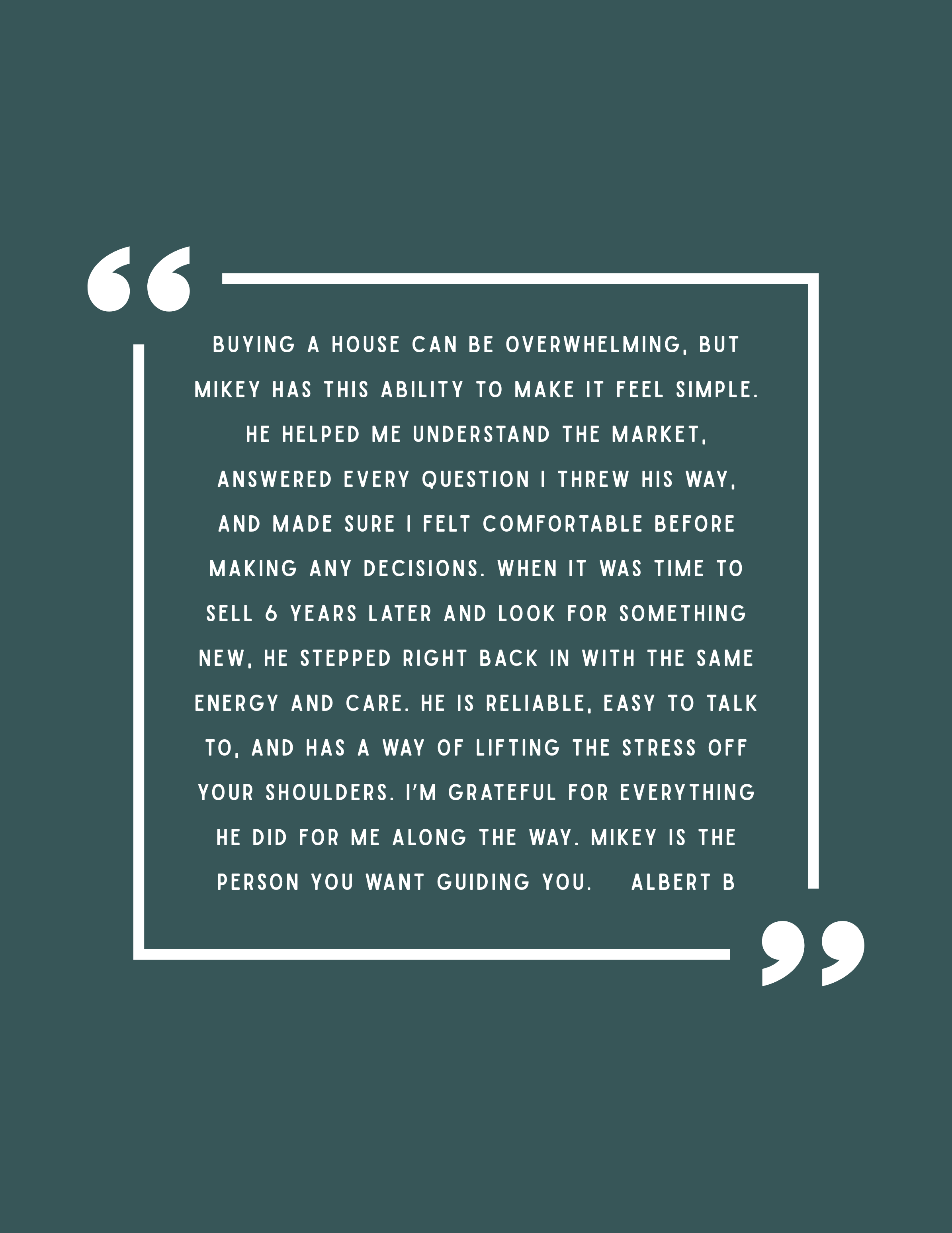 Quote about home buying and guidance from Delco Real Estate Agent Mikey Parisano, attributed to Albert B, on a dark teal background with white text and quotation marks.