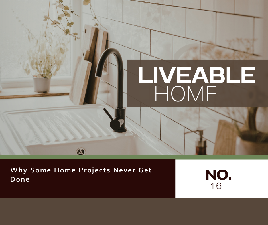 Why Some Home Projects Never Get Done