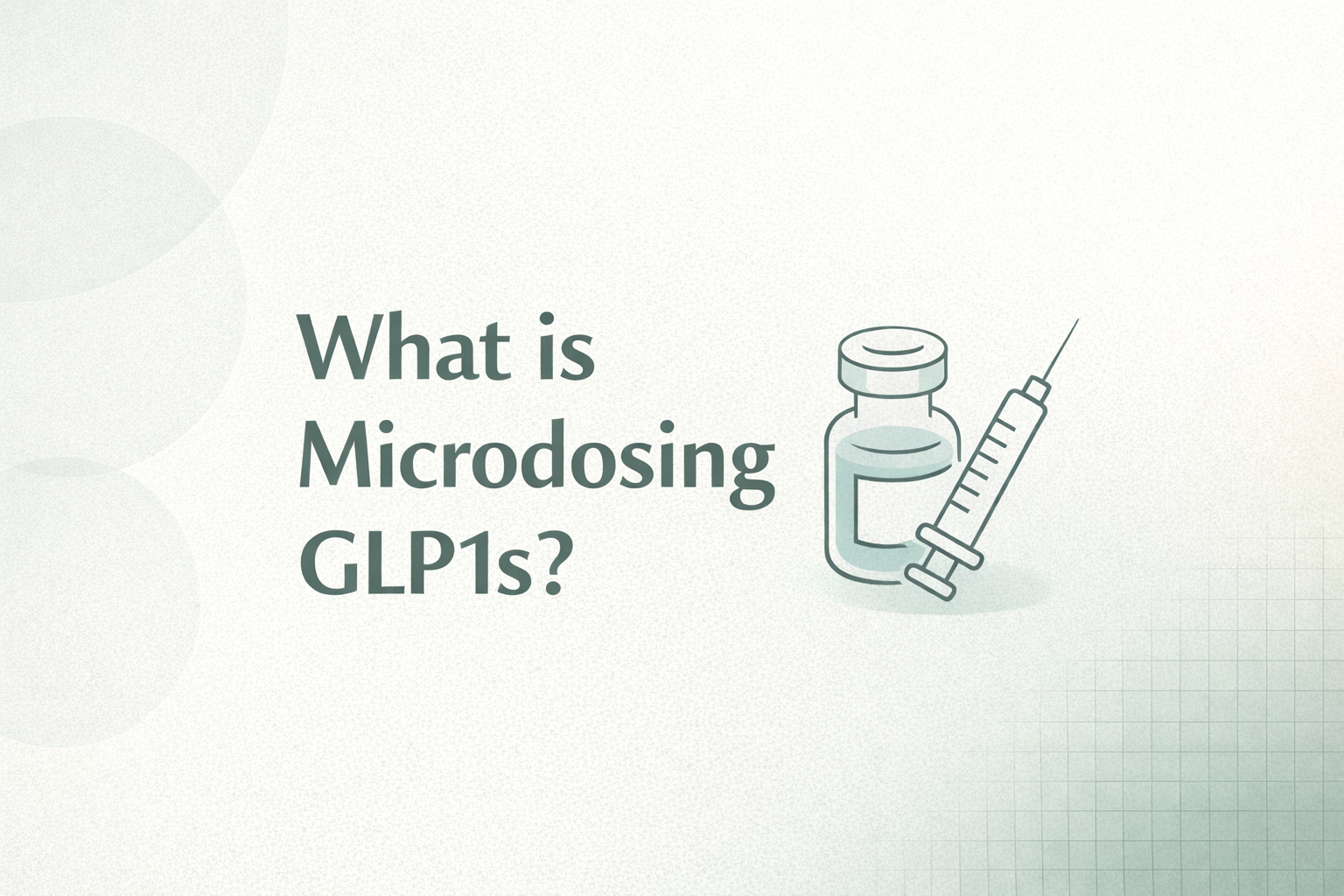 What Does “Microdosing” Mean When We Talk About GLP-1s?